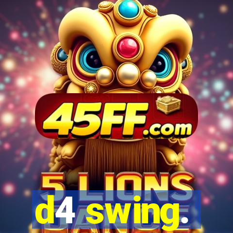 d4 swing.